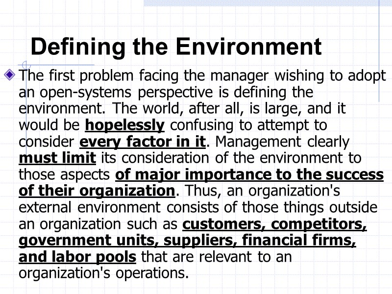 Defining the Environment  The first problem facing the manager wishing to adopt an